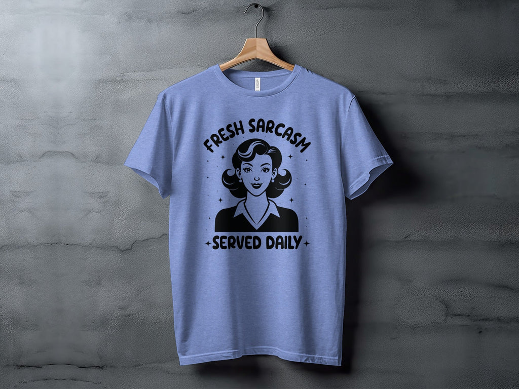 Fresh Sarcasm Served Daily Sarcastic Woman Graphic T-Shirt