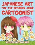Japanese Art for the Beginner Anime Cartoonist - Paperback