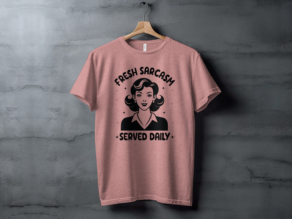 Fresh Sarcasm Served Daily Sarcastic Woman Graphic T-Shirt