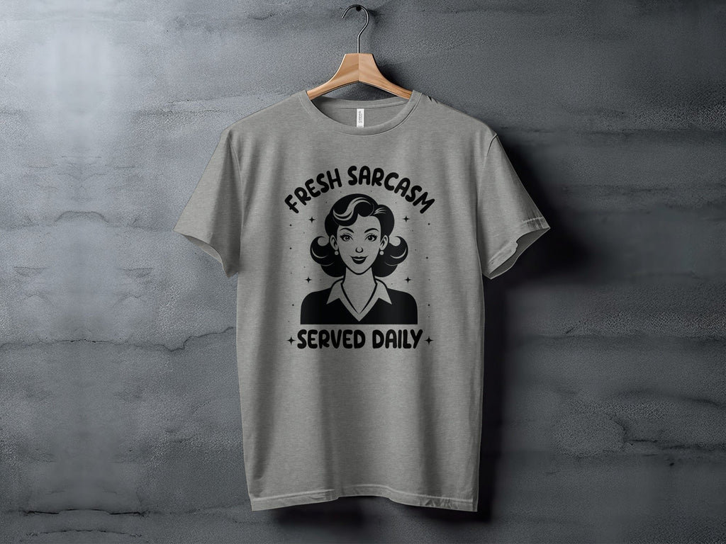 Fresh Sarcasm Served Daily Sarcastic Woman Graphic T-Shirt